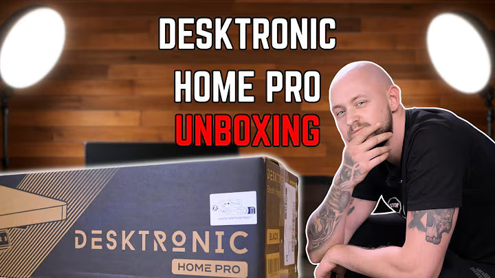 Desktronic Home Pro - Standing Desk Unboxing & Review